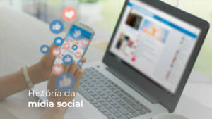 Read more about the article História da mídia social: quem entende de evolução sabe como avançar